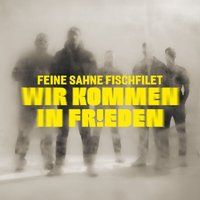 Wir Feine Sahne Fischfilet Wir kommen in Frieden