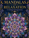 Mandalas for Relaxation: A Calming Coloring Journey