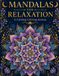 Mandalas for Relaxation: A Calming Coloring Journey