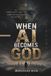When AI Becomes God: AI, Spirituality, and the Future of Humanity