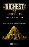 The Richest Man In Babylon The Richest Man In Babylon - Curated for Today’s Readers: Timeless Principles presented with Contextual Illustrations