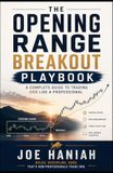 The Opening Range Breakout Playbook: A Complete Guide to Trading ORB Like a Professional