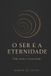O Independently Published O Ser E a Eternidade Paperback