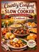 Country Comfort In The Slow Cooker: Hearty Old-Fashioned Favorites Cookbook