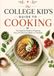 The College Kid's Guide to Cooking: The Essential Guide to Preparing Easy and Delicious Meals on a Budget