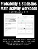 Probability & Statistics Math Activity Workbook for Grades 6-8