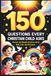 150 Questions Every Christian Child Asks: Honest and Simple Answers About God, Life, and Purpose