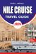 NILE CRUISE NILE CRUISE Travel Guide 2026: The Ultimate Nile River Cruise Vacation Planner with Luxor to Aswan Itineraries, Ancient Temples, Travel Tips, Budget Advice, and Insider Secrets for Egypt