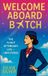 Welcome Independently Published Welcome Aboard Bitch Paperback