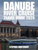DANUBE RIVER CRUISE TRAVEL GUIDE 2026