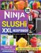Ninja Slushi XXL Rezeptbuch