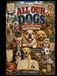 UNOFFICIAL AND UNAPPROVED ALL OUR DOGS: 100 Wonderful Dog Breeds Brought to Life with Humorous Lifelike Caricatures, Fascinating Facts, Breed History and Personality