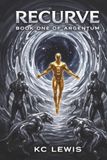 Recurve: Book One of Argentum