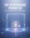 The Everywhere Perimeter: Securing Your Digital Life In A Connected World