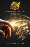 L'ARCHITECTURE Bol L'Architecture Du Succès Le Guide Ultime