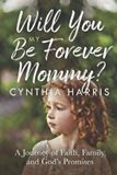 Will Independently Published Will You Be My Forever Mommy? Paperback