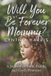 Will Independently Published Will You Be My Forever Mommy? Paperback