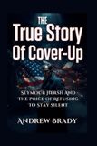 The True Story Of Cover-Up: Seymour Hersh And The Price Of Refusing To Stay Silent