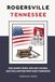 Rogersville Tennessee: The Oldest Town, the Lost Courts, and the Lawyers Who Made Tennessee