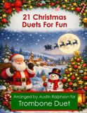 21 Brass Solos, Duets and Ensembles- 21 Christmas Trombone Duets for Fun - various levels