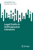 Legal SpringerBriefs in Law: Legal Drafts in Anthropocene Literature