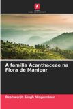 A Edicoes Nosso Conhecimento A família Acanthaceae na Flora de Manipur Paperback