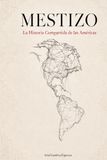 MESTIZO: La Historia Compartida de las Américas