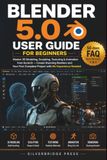 BLENDER 5.0 USER GUIDE FOR BEGINNERS