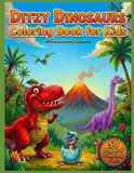 Ditzy Dinosaurs Coloring Book for Kids