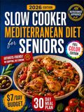 Slow Mediterranean Diet for Seniors: Eat Well, Age Strong & Control Your Weight with the Mediterranean Longevity Secret | Your Science-Backed Guide with One-Pot & Tasty Meals Anyone Can Make