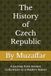 The History of the Czech Republic: A Journey from Ancient Civilizations to a Modern Nation