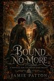 Bound No More: A Novella for The Woven Fates Trilogy
