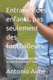Entraîner Libri GmbH Entraîner des enfants, pas seulement des footballeurs