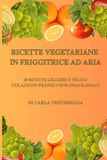 RICETTE VEGETARIANE IN FRIGGITRICE AD ARIA