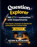 Question Explorer: 180 STEM curiosities with Experiments