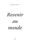 REVENIR AU MONDE