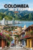 Guía Colombia Travel Guide 2026