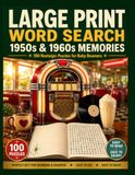 1950s & 1960s Memories Word Search: 100 Nostalgic Puzzles for Baby Boomers, Large Print