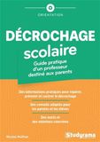 Décrochage scolaire: Guide pratique d'un professeur destiné aux parents