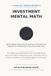 Investment Independently Published Investment Mental Math: Mental Models, Mathematical Shortcuts, and Investment Judgment for Professionals Across Every Asset Class