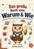 Das große Buch vom Warum & Wie