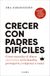 Crecer Diana Editorial Crecer con padres difíciles: Cómo manejar el abuso narcisista en la familia, protegerte y empezar a sanar Paperback