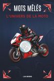 Mots Mêlés: L'Univers de la Moto: Livre de mots mêlés en français pour adultes et passionnés de deux-roues. Gros caractères et format facile à lire. ... motards. French Word Search Book for youth