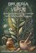 BRUJERÍA VERDE. Jardín, despensa, cocina y botiquín herbal de la tradición europea: Guía práctica de herbolaria doméstica, remedios caseros, conservas ... intención para la bruja verde contemporánea
