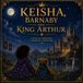 Keisha, Barnaby and King Arthur