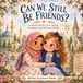 Can We Still Be Friends?: A Gentle Islamic Story About Friendship and Different Beliefs