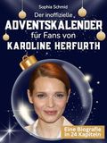 Der inoffizielle Adventskalender für Fans von Karoline Herfurth: 24 Tage mit deinem Star bis Weihnachten. Fanbuch und Biografie in einem. Das ideale Geschenkt für alle Fans.