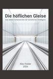Die höflichen Gleise: Das elitäre Schienennetz der künstlichen Intelligenz