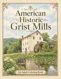 American Historic Grist Mills Adult Coloring Book