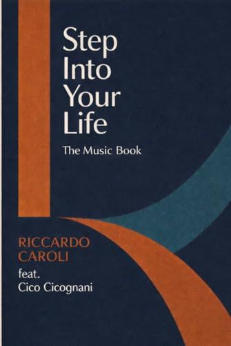 Step Into Your Life - The Music Book: Riccardo Caroli Feat. Cico Cicognani